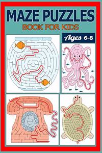 Maze Puzzles Book for Kids Ages 6-8