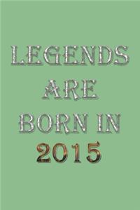 Legends Are Born In 2015 Notebook
