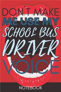 Don't Make Me Use My School Bus Driver Voice