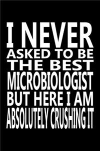 I never asked to be The Best Microbiologist, But Here I am Absolutely Crushing it