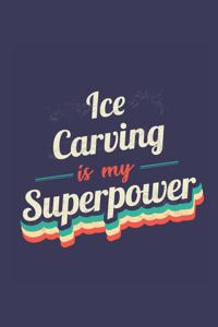 Ice Carving Is My Superpower