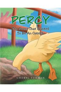 Percy: The Goose That Wanted to Be an Ostrich