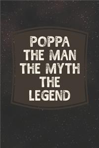 Poppa The Man The Myth The Legend: Family life Grandpa Dad Men love marriage friendship parenting wedding divorce Memory dating Journal Blank Lined Note Book Gift