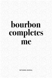 Bourbon Completes Me