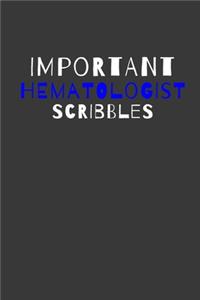Important Hematologist Scribbles