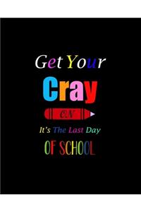 Get Your Cary On It's The Last Day Of School