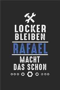 Locker bleiben Rafael macht das schon