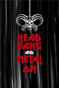 Head Bang And Metal On