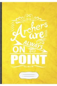 Archers Are Always on Point