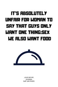 It's Absolutely Unfair for Woman to Say That Guys Only Want One Thing