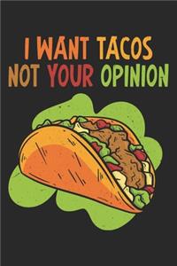 I Want Tacos Not Your Opinion