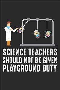 Science Teacher should not be given playground duty