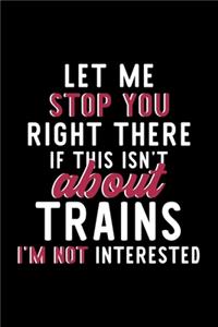 Let Me Stop You Right There If This Isn't About Trains I'm Not Interested