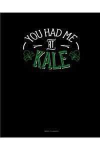 You Had Me At Kale