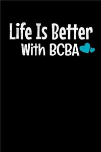 Life Is Better With BCBA