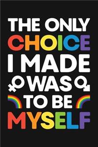 The Only Choice I Made Was To Be Myself