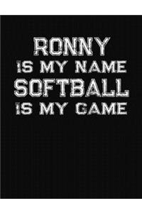 Ronny Is My Name Softball Is My Game