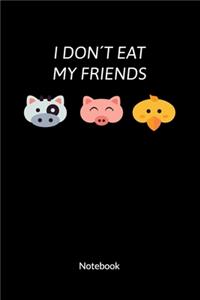 I don´t eat my friends. Notebook