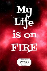 My Life is on Fire 2020 Calendar Planner