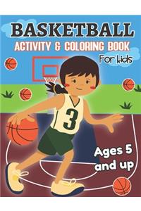 Basketball Activity and Coloring Book for kids Ages 5 and up: Fun for boys and girls, Preschool, Kindergarten