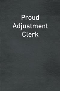 Proud Adjustment Clerk