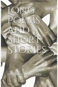 Long Poems and Short Stories