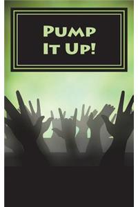 Pump It Up!
