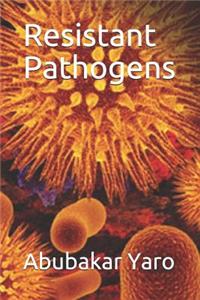 Resistant Pathogens