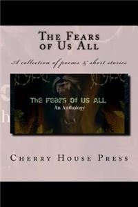 Fears of Us All