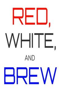 Red, White, And Brew