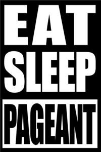 Eat Sleep Pageant