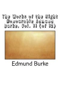 The Works of the Right Honourable Edmund Burke, Vol. 11 (of 12)