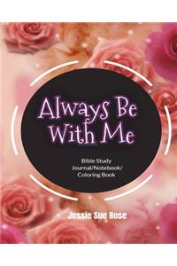 Always Be with Me