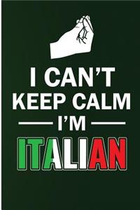 I Can't Keep Calm I'm Italian