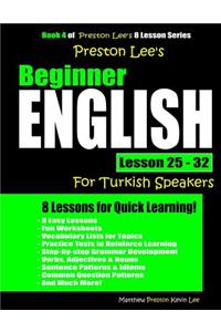 Preston Lee's Beginner English Lesson 25 - 32 for Turkish Speakers