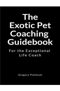 The Exotic Pet Coaching Guidebook