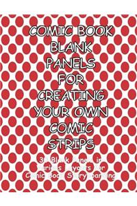 Comic Book Blank Panels for Creating Your Own Comic Strips