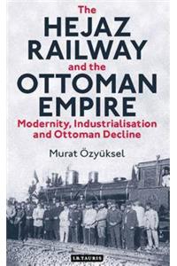 Hejaz Railway and the Ottoman Empire