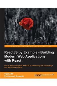 ReactJS by Example- Building Modern Web Applications with React