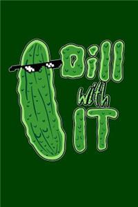 Dill with It