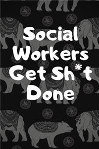 Social Workers Get Sh*t Done