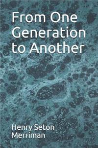 From One Generation to Another