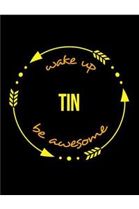 Wake Up Tin Be Awesome Notebook for a Tinsmith, Blank Lined Journal