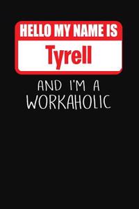 Hello My Name Is Tyrell
