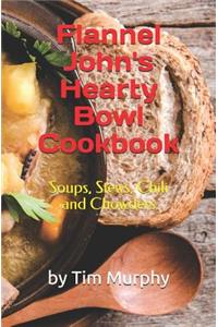 Flannel John's Hearty Bowl Cookbook