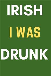 Irish I Was Drunk