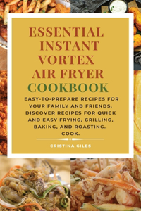 Essential Instant Vortex Air Fryer Cookbook