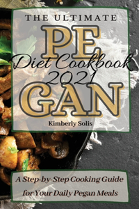 Ultimate Pegan Diet Cookbook 2021