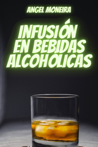 Infusión en Bebidas Alcohólicas