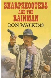 Sharpshooters And The Rainman